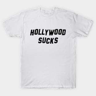 Movie Fan Hollywood Sucks T-Shirt